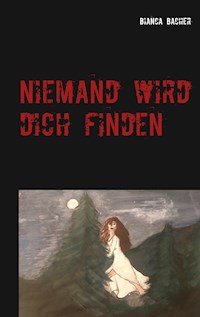 Niemand wird dich finden - Bianca Bacher - ebook