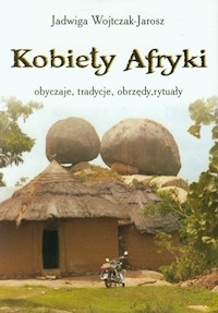 Kobiety Afryki - Jadwiga Wojtczak-Jarosz - książka
