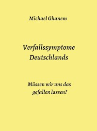 Verfallssymptome Deutschlands - Michael Ghanem - ebook