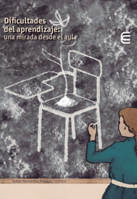 Dificultades del aprendizaje: una mirada desde el aula - Luz Stella Ahumada Méndez - ebook