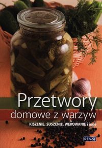 Przetwory domowe z warzyw -  - książka