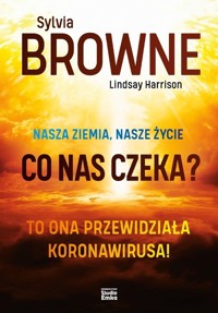 Nasza Ziemia, nasze życie. Co nas czeka? - Browne Sylvia, Harrison Lindsay - książka
