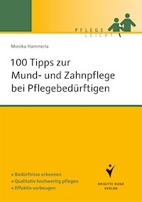 100 Tipps zur Mund- und Zahnpflege bei Pflegebedürftigen - Monika Hammerla - ebook