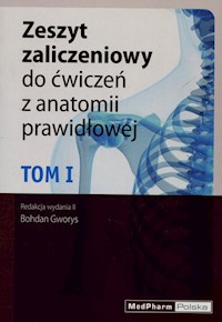 Zeszyt zaliczeniowy do ćwiczeń z anatomii prawidłowej Tom 1 -  - książka