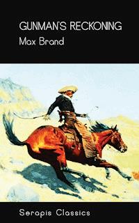 Gunman's Reckoning (Serapis Classics) - Max Brand - ebook