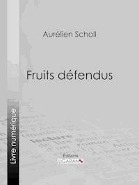 Fruits défendus - Ligaran - ebook