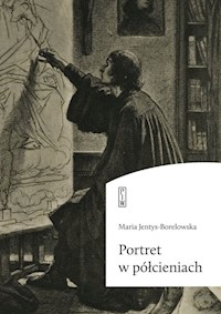Portret w półcieniach - Jentys-Borelowska Maria - ebook + książka