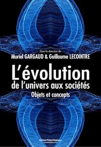 L’évolution, de l’univers aux sociétés - Muriel Gargaud - ebook