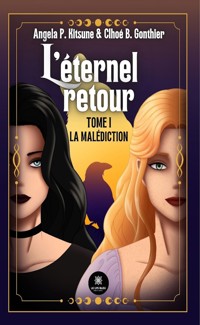 L’éternel retour - Tome 1 - Angela P. Kitsune - ebook