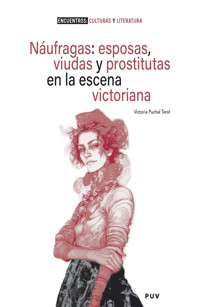 Náufragas: esposas, viudas y prostitutas en la escena victoriana - Victoria Puchal Terol - ebook