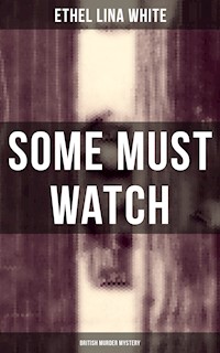 Some Must Watch (British Murder Mystery) - Ethel Lina White - ebook