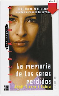La memoria de los seres perdidos - Jordi Sierra i Fabra - ebook
