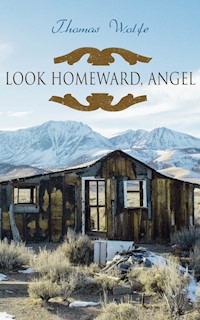 Look Homeward, Angel - Thomas Wolfe - ebook