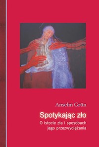 Spotykając zło - Grun Anselm - książka
