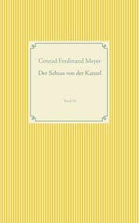 Der Schuss von der Kanzel - Conrad Ferdinand Meyer - ebook