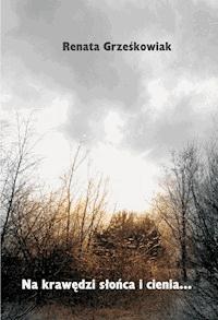 Na krawędzi słońca i cienia... - fragment - Renata Grześkowiak - darmowy ebook