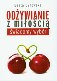 Odżywianie z miłością - Dynowska Beata - książka