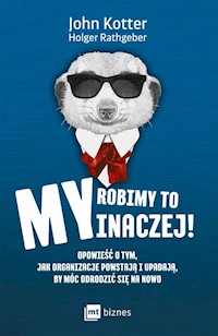 My robimy to inaczej! - Kotter John, Rathgeber Holger - książka