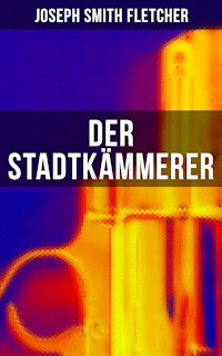 Der Stadtkämmerer - Joseph Smith Fletcher - ebook
