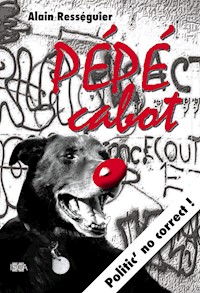 Pépé cabot, politic' no correct ! - Alain Rességuier - ebook
