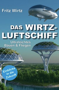 DAS WIRTZ-LUFTSCHIFF - Fritz Wirtz - ebook