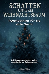 Schatten unterm Weihnachtsbaum: Psychothriller für die stille Nacht - Mirko Kukuk - ebook