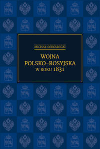 Wojna polsko-rosyjska w roku 1831 - Michał Sokolnicki - książka