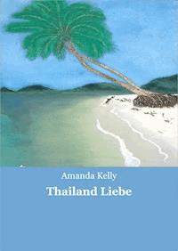 Thailand Liebe - Amanda Kelly - ebook