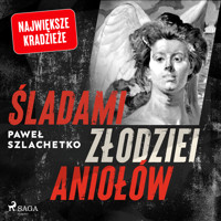 Śladami złodziei aniołów - Paweł Szlachetko - ebook + audiobook
