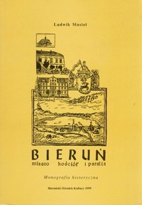 Bieruń. Miasto, kościół i parafia. Monografia historyczna - Ludwik Musioł - ebook