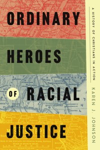 Ordinary Heroes of Racial Justice - Karen J. Johnson - ebook