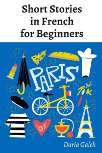Short Stories in French for Beginners - Daria Galek - ebook