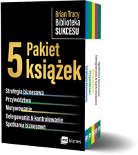 Brian Tracy Biblioteka Sukcesu - PAKIET 5 książek: Strategia biznesowa / Przywództwo / Motywowanie / Delegowanie i kontrolowanie / Spotkania biznesowe - Tracy Brian - książka