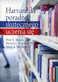 Harvardzki poradnik skutecznego uczenia się - Brown Peter C , Roediger III Henry L , McDaniel Mark A - książka