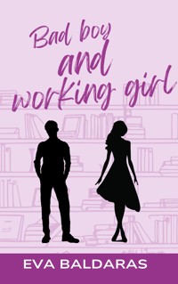 Bad boy and working girl - Eva Baldaras - ebook