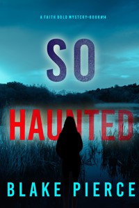So Haunted (A Faith Bold FBI Suspense Thriller—Book Fourteen) - Blake Pierce - ebook