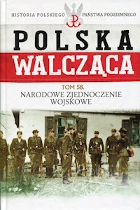 Polska Walcząca Tom 58 Narodowe Zjednoczenie Wojskowe -  - książka