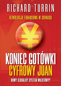 Koniec gotówki. Cyfrowy Juan. Nowy globalny system walutowy? - Turrin Richard - ebook