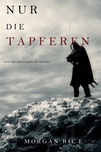 Tapferkeit (Der Weg des Stahls—Buch Zwei) - Rice Morgan - ebook