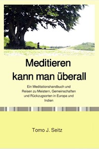 Meditieren kann man überall - Tomo J. Seitz - ebook