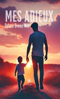 Mes adieux - Dylann Ovono-Mvé - ebook