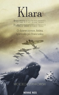 Klara. O dziewczynce, która śpiewała po francusku - Wojciech Stankowski - ebook