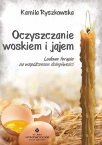 Oczyszczanie woskiem i jajem - Kamila Ryszkowska - ebook + książka