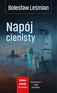 Napój cienisty - Bolesław Leśmian - książka