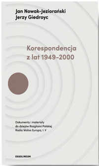 Pakiet: Korespondecja z lat 1949-2000. Część 1-2 - Jan Nowak-Jeziorański, Jerzy Giedroyc - książka