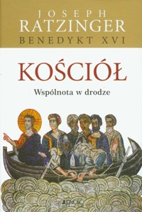 Kościół Wspólnota w drodze - Joseph Ratzinger - książka
