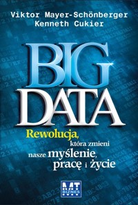 Big Data - Mayer-Schonberger Victor, Cukier Kenneth - książka