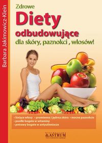 Diety odbudowujące dla skóry, paznokci, włosów - Barbara Jakimowicz-Klein - książka