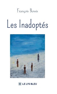 Les Inadoptés - François Bossis - ebook