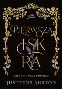 Pierwsza iskra. - Ruston Justeene - książka